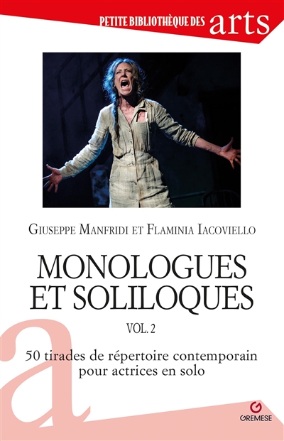 Monologues et soliloques. Vol. 2. 50 tirades du répertoire contemporain pour actrices en solo