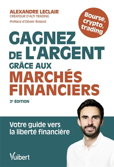Gagnez de l'argent grâce aux marchés financiers : bourse, crypto, trading Gagnez de l'argent grâce aux marchés financiers : bourse, crypto, trading