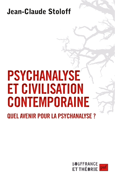 Psychanalyse et civilisation contemporaine : quel avenir pour la psychanalyse ?