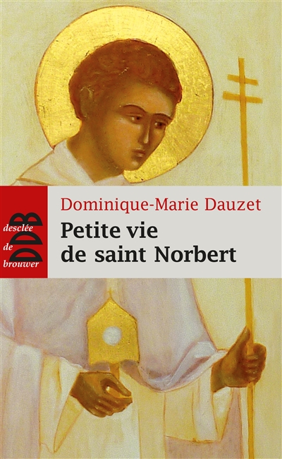 Petite vie de saint Norbert (1080-1134)