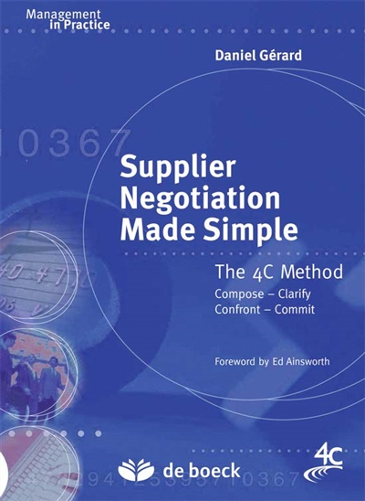 Supplier negotiation made simple : the 4 C method : compose, clarify, confront, commit