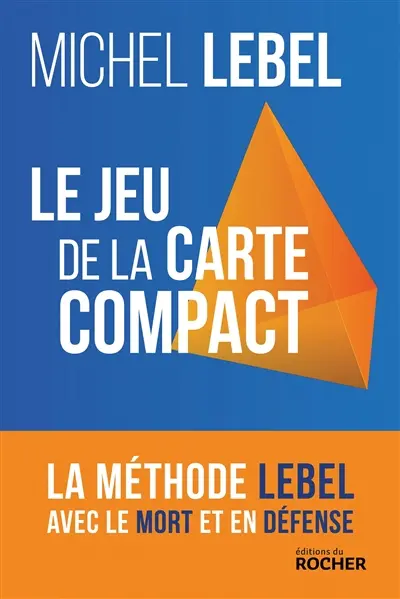 Le jeu de la carte compact : la méthode Lebel avec le mort et en défense