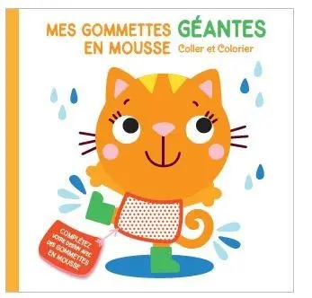 Chat : mes gommettes géantes en mousse : coller et colorier