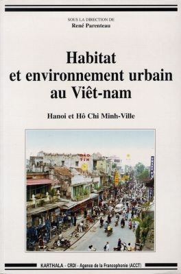 Habitat et environnement urbain au Viêt-nam : Hanoï et Hô Chi Minh-Ville