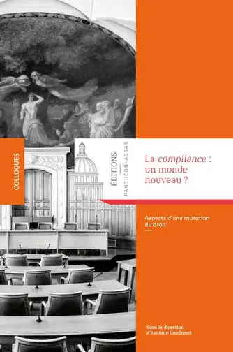 La compliance : un monde nouveau ? : aspects d'une mutation du droit