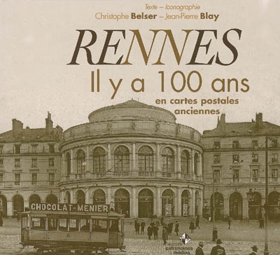 Rennes il y a 100 ans : en cartes postales anciennes