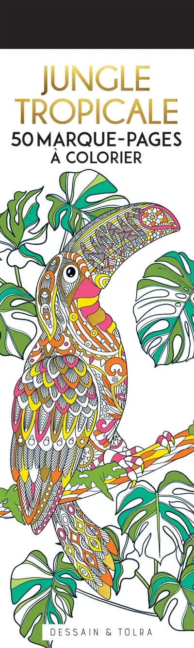 Jungle tropicale : 50 marque-pages à colorier