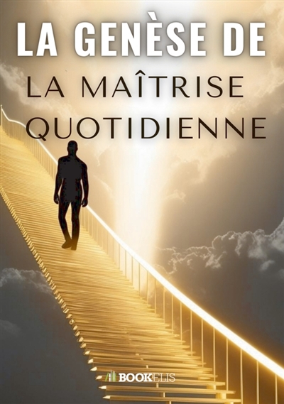 La Genèse de la Maîtrise...