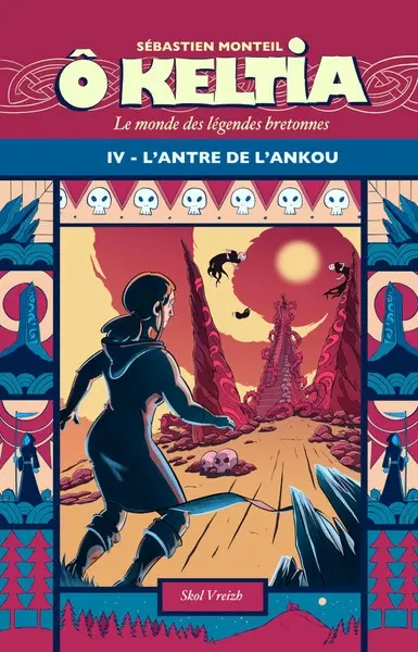 O Keltia : le monde des légendes bretonnes. Vol. 4. L'antre de l'Ankou