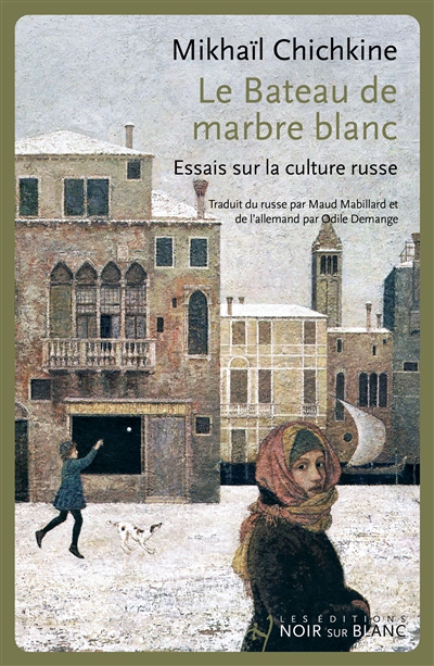 Le bateau de marbre blanc : essais sur la culture russe
