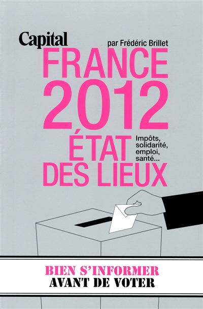 France 2012, état des lieux : impôts, solidarité, emploi, santé...