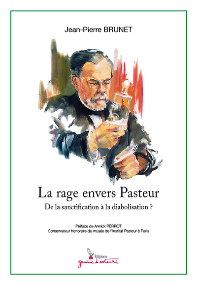 La rage envers Pasteur : de la sanctification à la diabolisation ?