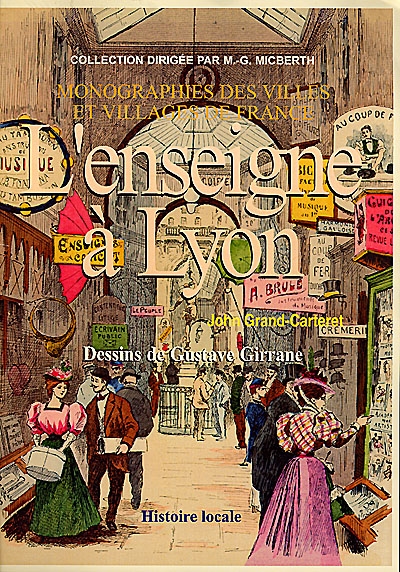 L'enseigne à Lyon : son histoire, sa philosophie, ses particularités, les boutiques, les maisons, la rue, la réclame commerciale