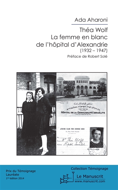 Théa Wolf : la femme en blanc de l'hôpital d'Alexandrie : 1932-1947