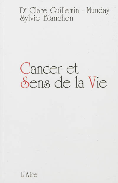 Cancer et sens de la vie : cheminements et témoignages