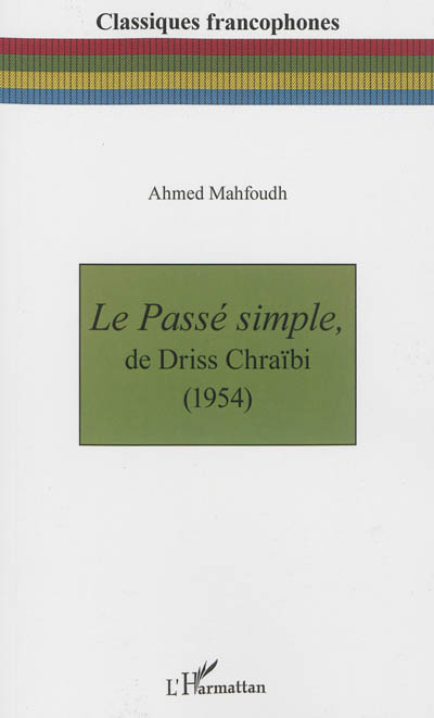 Le passé simple, de Driss Chraïbi : 1954