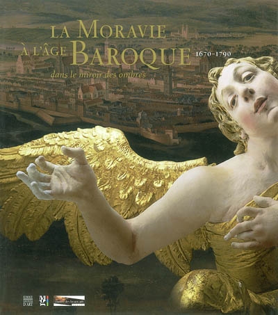 La Moravie à l'âge baroque 1670-1790 : dans le miroir des ombres : exposition, Rennes, Musée des beaux-arts, 5 nov. 2002-4 févr. 2003