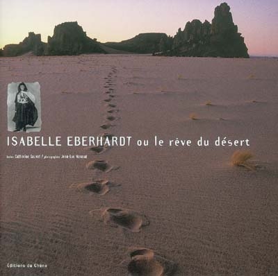 Isabelle Eberhardt ou Le rêve du désert