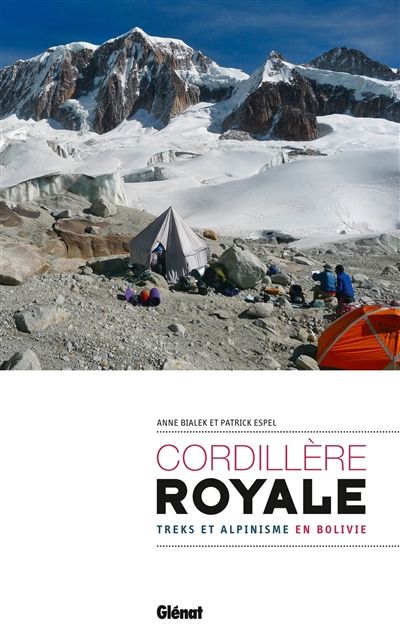 Cordillère royale : treks et alpinisme en Bolivie