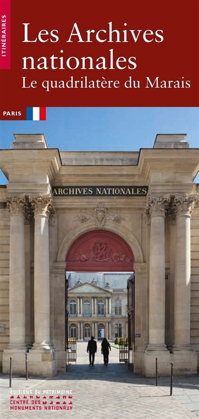 Les Archives nationales : le quadrilatère du Marais : Paris