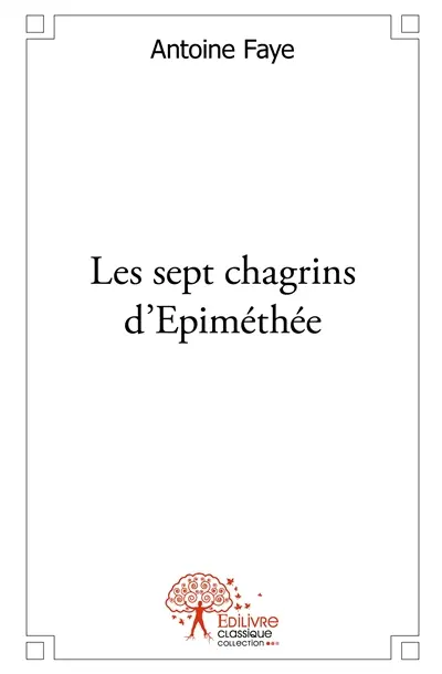 Les sept chagrins d'epiméthée