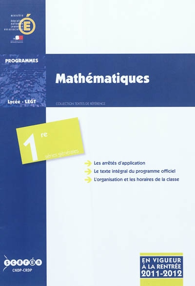 Mathématiques : classe de première des séries générales : programme en vigueur à la rentrée de l'année scolaire 2011-2012