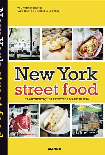 New York street food : 65 authentiques recettes made in USA