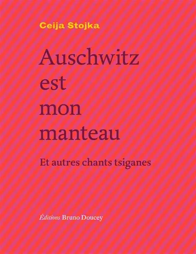 Auschwitz est mon manteau : et autres chants tsiganes