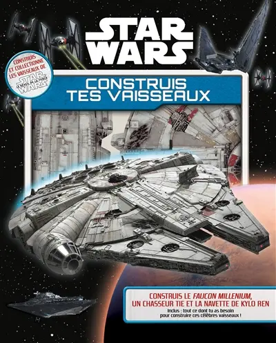 Star Wars : construis tes vaisseaux