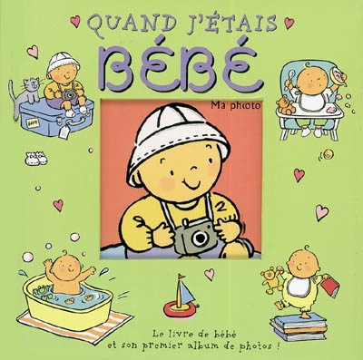 Quand j'étais bébé : le livre de bébé et son premier album de photos !
