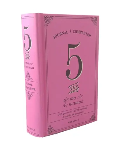 5 ans de ma vie de maman : journal à compléter : 365 questions, 1.825 réponses, 5 années de souvenirs