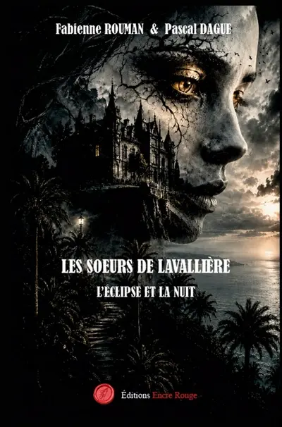Les soeurs de Lavallière : Tome 1 : L'éclipse et la nuit