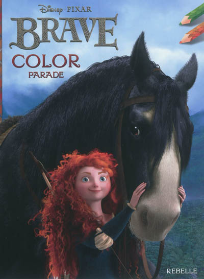 Rebelle : color parade. Brave : color parade