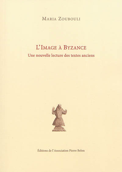 L'image à Byzance : une nouvelle lecture des textes anciens