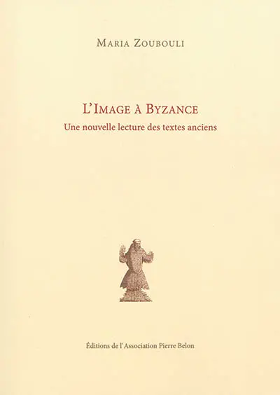 L'image à Byzance : une nouvelle lecture des textes anciens