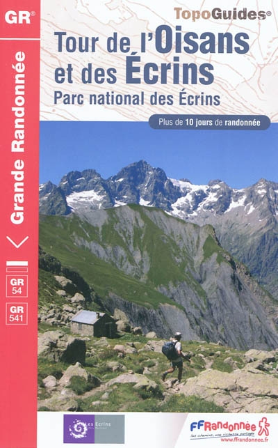 Tour de l'Oisans et des Ecrins : parc national des Ecrins : plus de 10 jours de randonnée