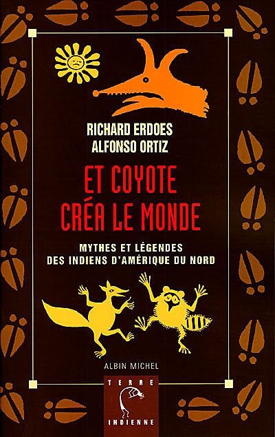 Mythes et légendes des Indiens d'Amérique du Nord. Vol. 2. Et coyote créa le monde