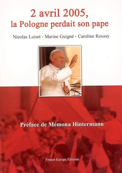 Le 2 avril 2005, la Pologne perdait son pape