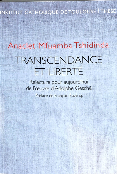 Transcendance et liberté : relecture pour aujourd'hui de l'oeuvre d'Adolphe Gesché