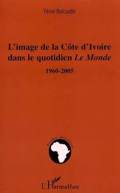 L'image de la Côte d'Ivoire dans le quotidien Le Monde, 1960-2005