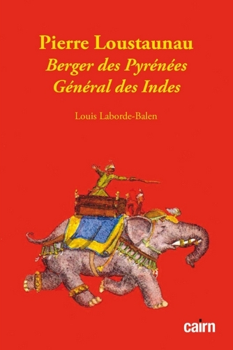 Pierre Loustaunau : berger des Pyrénées, général des Indes
