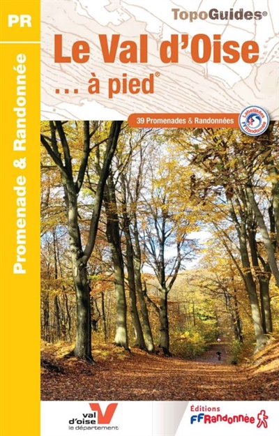 Le Val-d'Oise... à pied : 39 promenades & randonnées