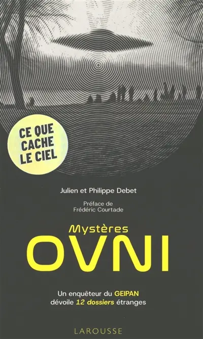 Mystères Ovni : un enquêteur du GEIPAN dévoile 12 dossiers étranges Mystères Ovni : un enquêteur du GEIPAN dévoile 12 dossiers étranges