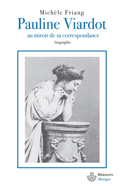 Pauline Viardot : au miroir de sa correspondance : biographie