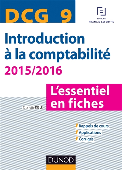 Introduction à la comptabilité, DCG 9 : l'essentiel en fiches, 2015-2016