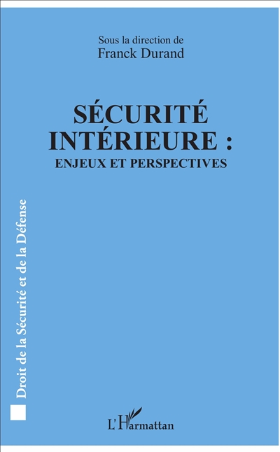 Sécurité intérieure : enjeux et perspectives