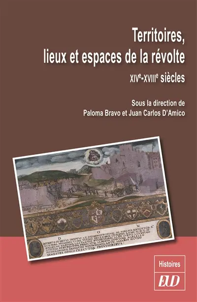 Territoires, lieux et espaces de la révolte : XIVe-XVIIIe siècles