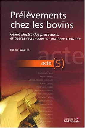 Prélèvements chez les bovins : guide des procédures et gestes techniques en pratique courante