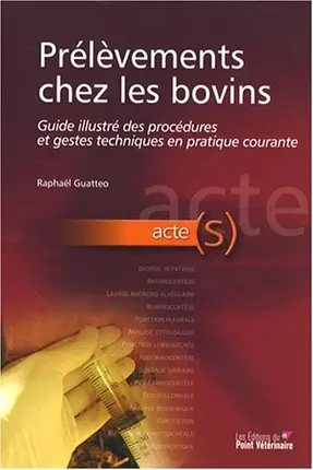 Prélèvements chez les bovins : guide des procédures et gestes techniques en pratique courante