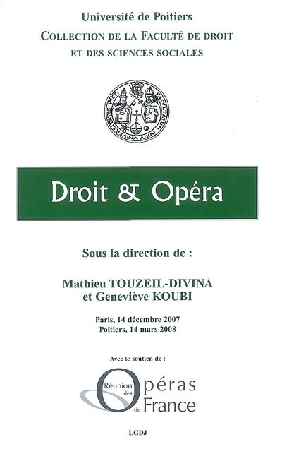 Droit & opéra : colloque des 14 décembre 2007 et 14 mars 2008